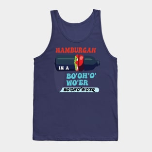 Hamburgah in a Bo’oh’o’wo’er Water Funny and Cool British Accent Tank Top